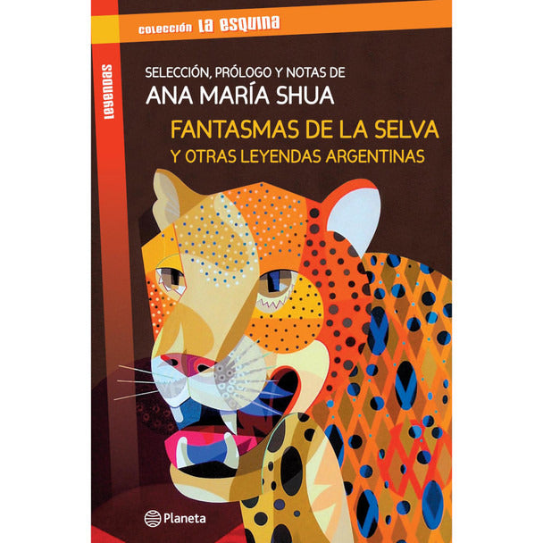 Pampa Direct Editorial Planeta Fantasma en la Selva y Otras Leyendas Argentinas, Hardcover Edition