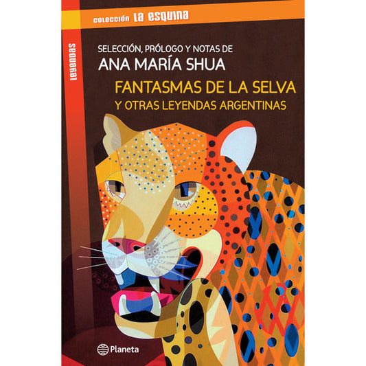 Pampa Direct Editorial Planeta Fantasma en la Selva y Otras Leyendas Argentinas, Hardcover Edition
