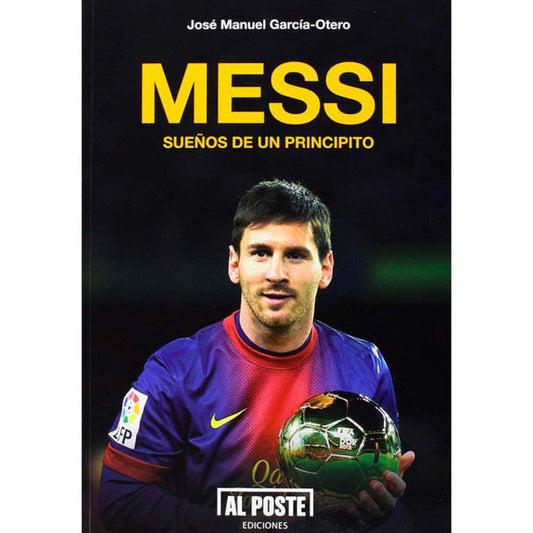 Pampa Direct Messi Sueños de un Principito Book by José Manuel García-Otero Al Poste Ediciones (Spanish Edition)